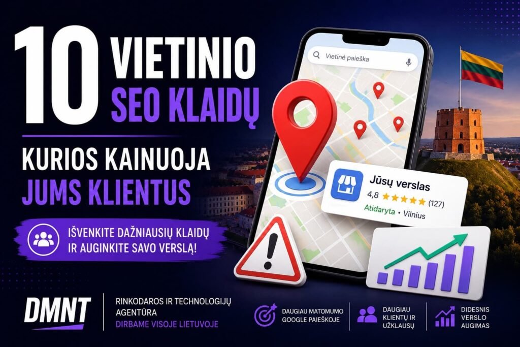 10 vietinio SEO klaidų dėl kurių Lietuvos verslai praranda klientus Google paieškoje