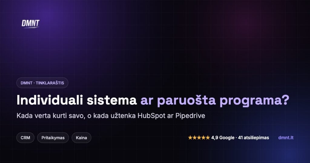 Individuali verslo sistema ar paruošta programa (HubSpot, Pipedrive, monday): ką rinktis